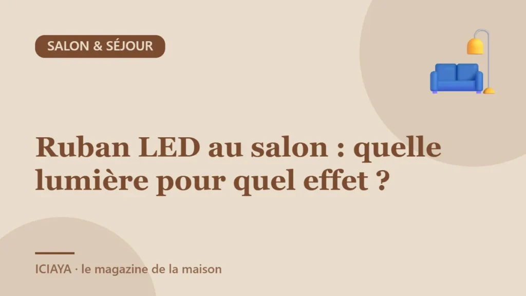 Ruban LED au salon : quelle lumière pour quel effet ?